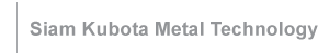 Siam Kubota Metal Technology